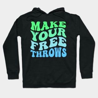 Make your Free Throws Hoodie